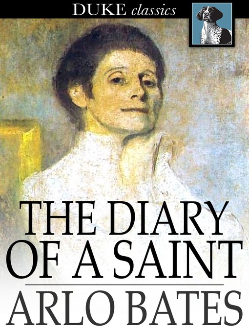 Title details for The Diary of a Saint by Arlo Bates - Wait list